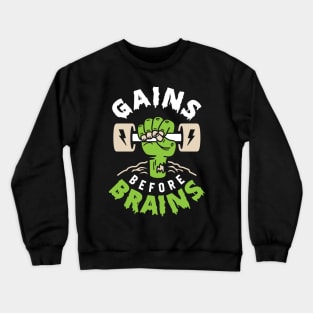 Gains Before Brains Crewneck Sweatshirt